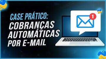Case Prático em Python - Cobranças Automáticas por e-mail