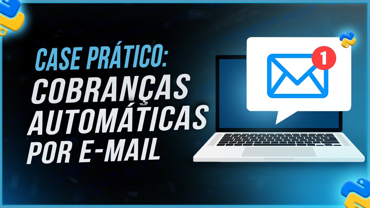 Case Prático em Python - Cobranças Automáticas por e-mail