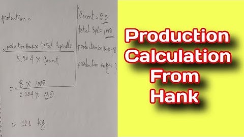 production calculation from hank . Ring frame production calculation hank u