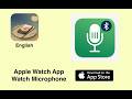 Watch Microphone on Apple App Store - how to use iOS and Apple Watch apps by Shin APP Tech