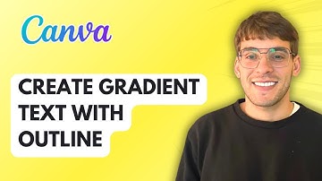 How to Create Gradient Text with Outline in Canva [2025 Guide]