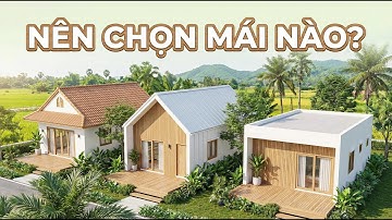 NÊN CHỌN MÁI NÀO CHO NHÀ CẤP 4? Mái Thái – Mái Tôn – Mái Bằng (Kinh Nghiệm Long Thành 2025)