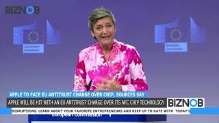 Biznob Network: Apple to face EU antitrust charge over chip, Debt-ceiling hopes lift Wall Street