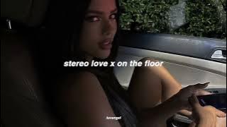 stereo love x on the floor | slowed n reverb