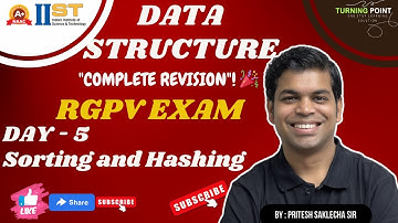 Day 5 | Sorting and Hashing | Data Structure Revision| IIST | RGPV Exam |Pritesh  Saklecha