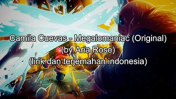 Thumbnail of Camila Cuevas - Megalomaniac (Original) (by Aria Rose) (lirik dan terjemahan indonesia)
