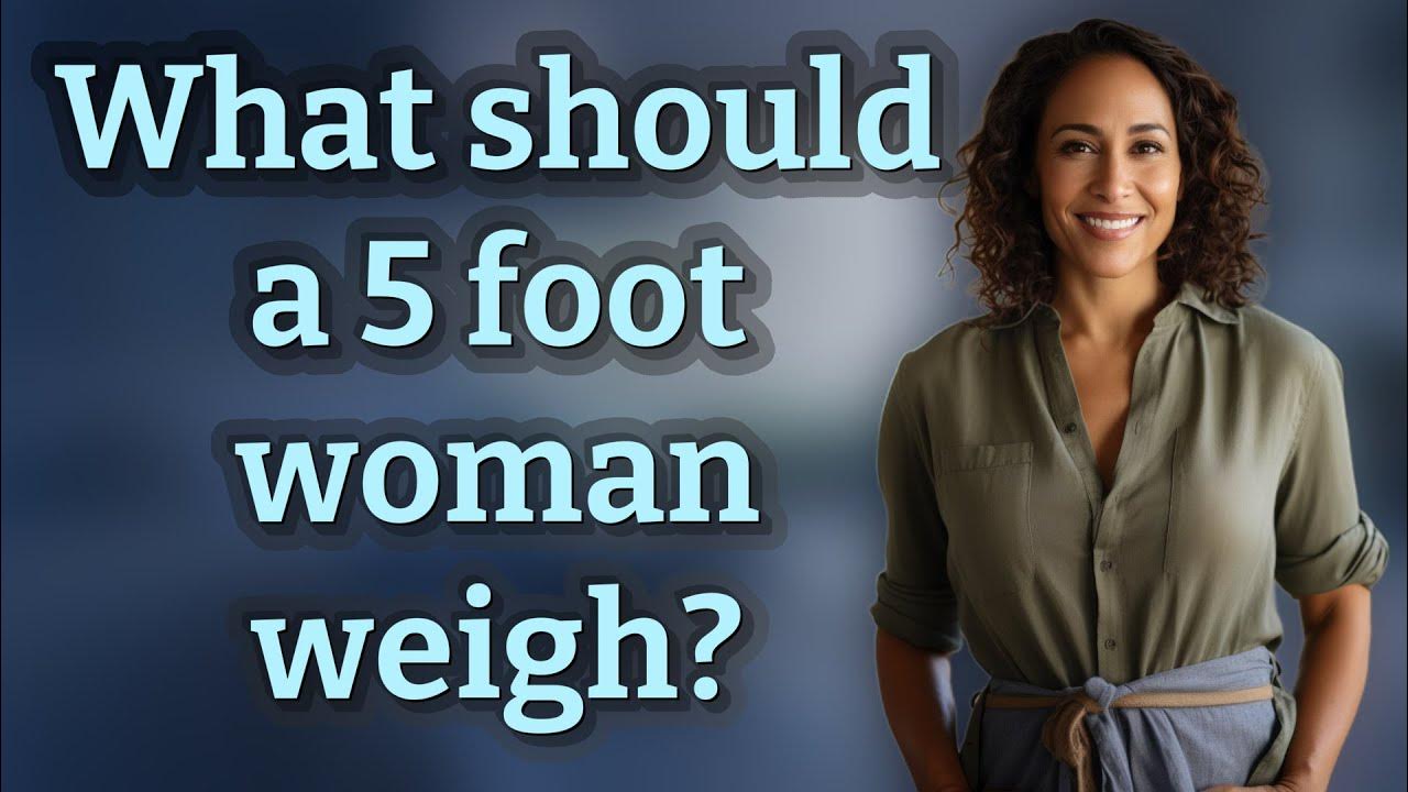 what-should-a-5-foot-woman-weigh-youtube