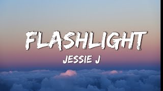 Flashlight - Jessie J (Lyrics)