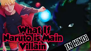 What If Naruto is Main Villain Part 1 | Naruto | Boruto Naruto Next Generation