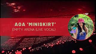 aoa 'miniskirt' empty arena (live vocal)