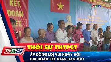 Ấp Đông Lợi vui ngày hội Đại đoàn kết toàn dân tộc| Cần Thơ TV
