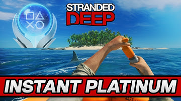 [PATCHED] Stranded Deep - INSTANT PLATINUM Trophy Guide (FREE On PlayStation Plus)