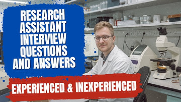 Research Assistant Interview Questions and Answers