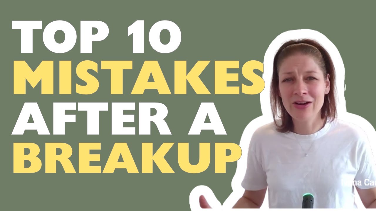 The 10 Biggest Mistakes Women Make After a Breakup (Trauma-Informed ...