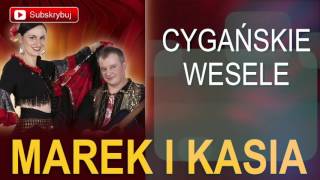 Marek i Kasia - Cygańskie wesele (Cygańska biesiada)