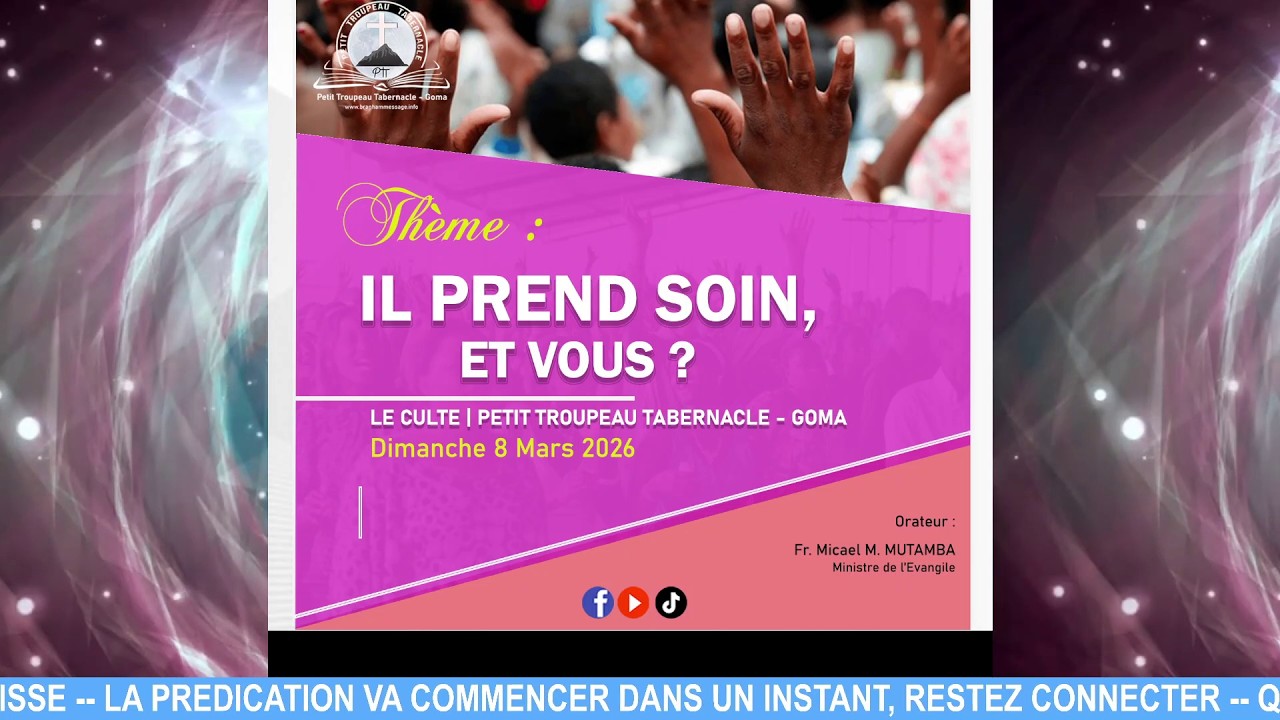 PTT Tabernacle | Predication 8 Mars 2026 | Thème : IL PREND SOIN, ET VOUS?