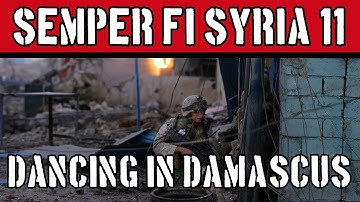 Dancing in Damascus: Semper Fi, Syria Mission 11, Combat Mission Shock Force 2