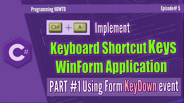 How To Create Keyboard Shortcut keys in C# Part 1 Using Form KeyDown Event