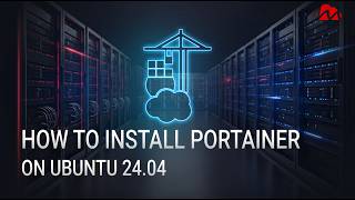How to Install Portainer on Ubuntu 24.04 – Easy Docker Management GUI