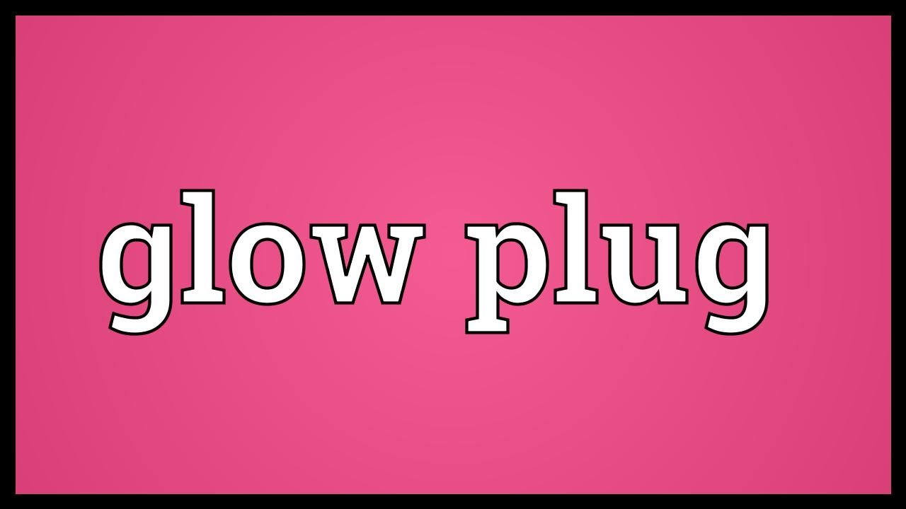 Glow plug Meaning YouTube