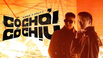 KARIK x ONLY C - CÓ CHƠI CÓ CHỊU (OFFICIAL MUSIC VIDEO)