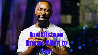 @joelosteen KNOWS EXACTLY WHAT TO SAY, AND HOW TO SAY IT!