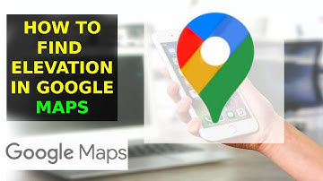 How To Find Elevation In Google Maps (2023)