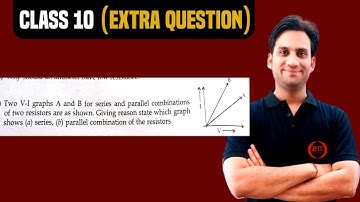 Two V-I graphs A and B for series and parallel combinations of two resistors are as shown. Giving