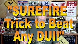 SUREFIRE Trick to Beat Any DUI!