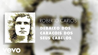 Video voorbeeld van "Roberto Carlos - Debaixo dos Caracóis dos Seus Cabelos (Áudio Oficial)"