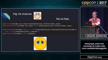 CppCon 2017: Jason Jurecka “Using type_traits and constexpr to make code more readable/debuggable”