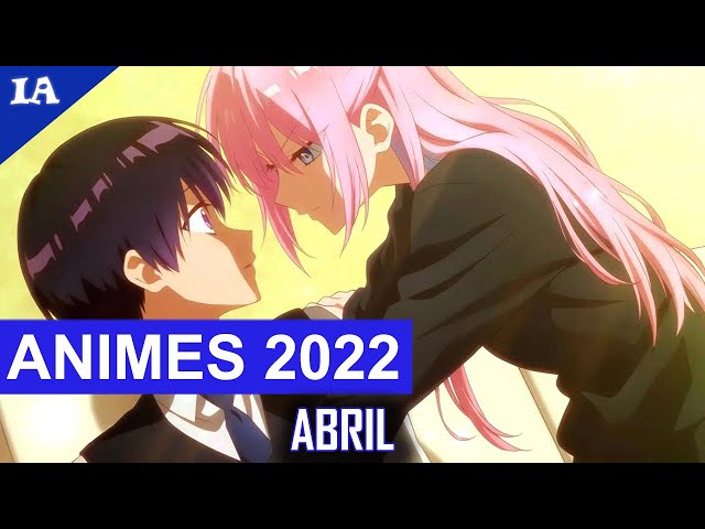 Guia de Novos Animes de Abril 2022 - IntoxiAnime