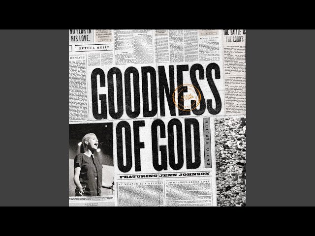 Watch Goodness of God on YouTube.