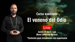 🔴 LIVE | Curso avanzado - El Veneno del Odio (Exclusivo para estudiantes con experiencia)