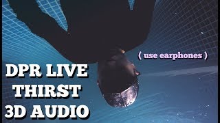 (3D AUDIO) DPR LIVE-갈증 (THIRST)