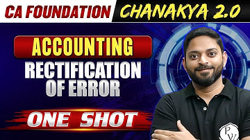 Accounts: Rectification Of Errors One Shot | CA Foundation Chanakya 2.0 Batch 🔥