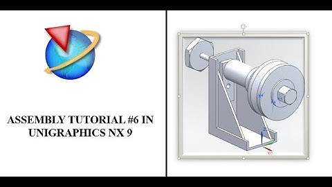 Assembly Tutorial #6 (Pulley support assembly) in Unigraphics NX9