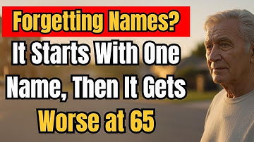 Why You Keep Forgetting Names After 65 – 5 Hidden Causes Doctors Rarely Mention | Senior Health