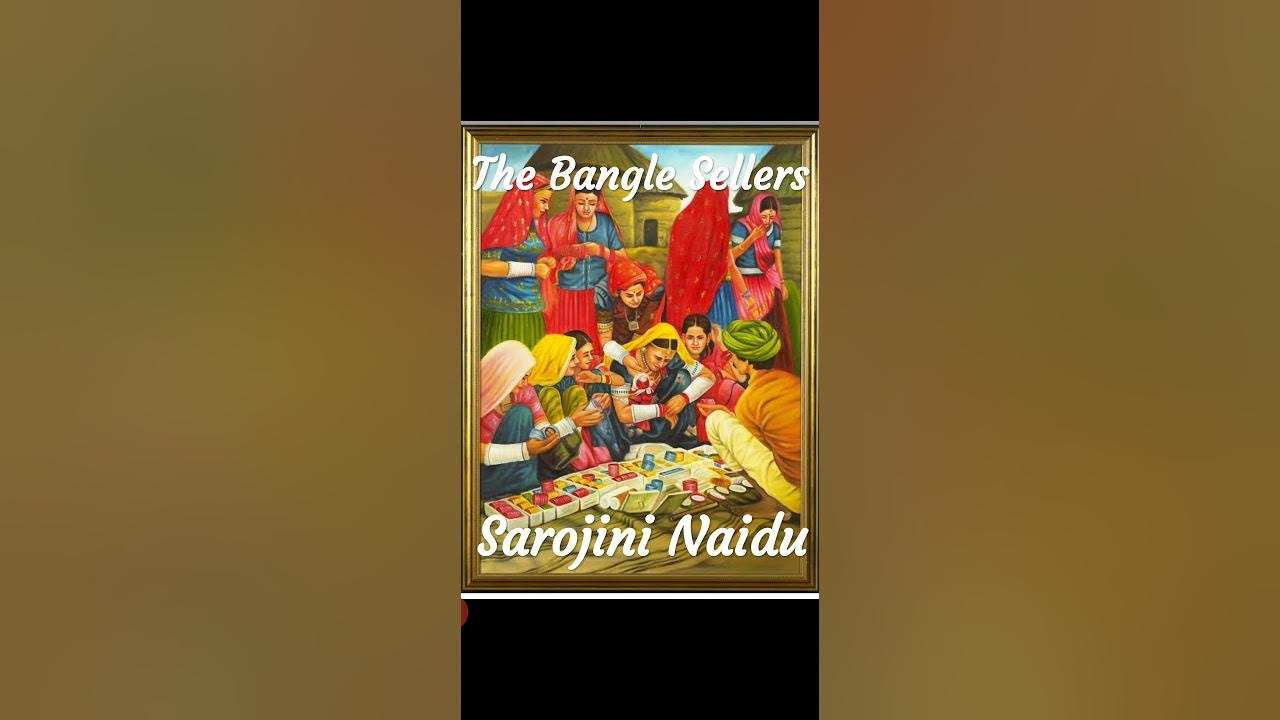 ICSE 9th & 10th Poem 'The Bangle Sellers' Sarojini Naidu English