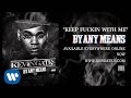 Kevin Gates - Keep Fucking With Me (Official Audio)