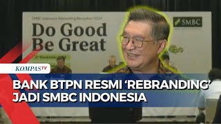 Respons Dinamika Pasar, Bank BTPN Resmi Ganti Nama Jadi SMBC Indonesia
