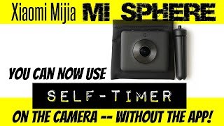 Xiaomi Mijia Mi Sphere 360 camera tip and technique - how to use the SELF-TIMER without the app! screenshot 2