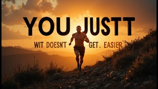 IT DOESN'T GET EASIER, YOU JUST GET BETTER | Powerful Motivational Speech for Success