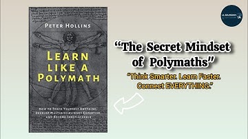 Learn Like a Polymath by Peter Hollins | Book Summary | Audiobook 