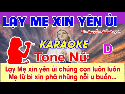 Lạy Mẹ Xin Yên Ủi Karaoke Tone Nữ - (St: Nguyễn Khắc Xuyên) - Lạy Mẹ xin yên ủi chúng con luôn luôn