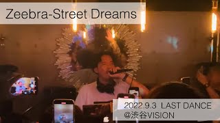 【LIVE】Street Dreams-Zeebra  2022.9.3  @渋谷VISION「LAST DANCE」