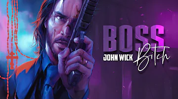 John Wick || Boss Bitch