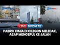 🔴 LIVE UPDATE | Pabrik Kimia PT MCCI Cilegon Meledak, Puslabfor Bareskrim Polri Lakukan Olah TKP