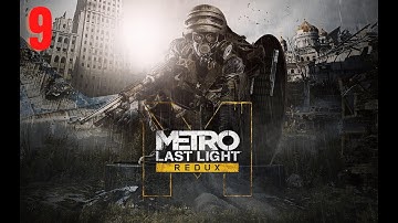 Metro Last Light Redux : Part 9 Through Hell