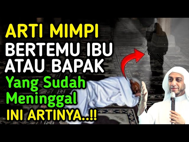 JANGAN DI ABAIKAN !! Inilah Arti Mimpi Bertemu Ibu Atau Bapak Yang Sudah Meninggal class=